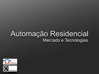 Automação ResidencialMercado e Tecnologias