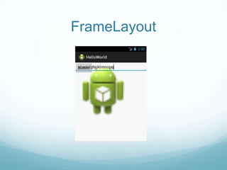 FrameLayout

 