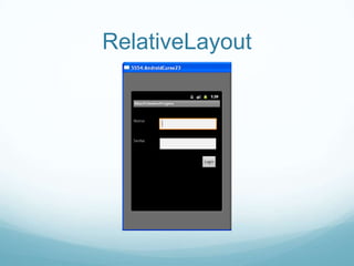 RelativeLayout

 