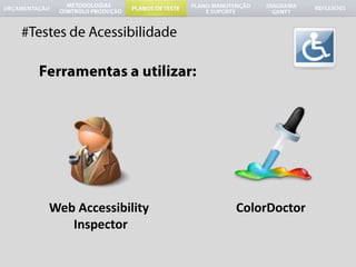 #Testes de AcessibilidadeFerramentas a utilizar:Web Accessibility InspectorColorDoctor