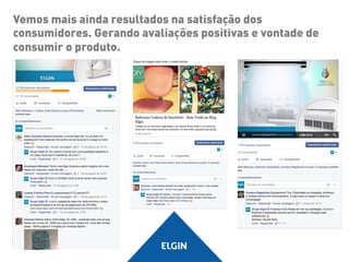 Vemos mais ainda resultados na satisfação dos
consumidores. Gerando avaliações positivas e vontade de
consumir o produto.
 