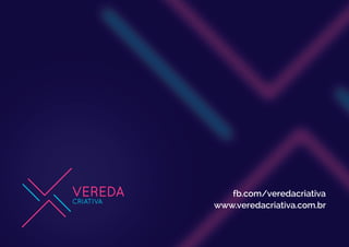 fb.com/veredacriativa
www.veredacriativa.com.br
 