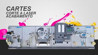 CARTES
CORTE A LASER
ACABAMENTO
 