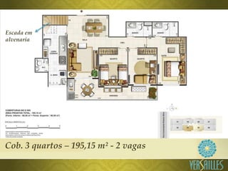 Escada em
alvenaria




Cob. 3 quartos – 195,15 m² - 2 vagas
 