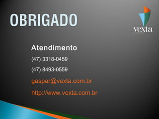 Atendimento
(47) 3318-0459
(47) 8493-0559

gaspar@vexta.com.br
http://www.vexta.com.br
 