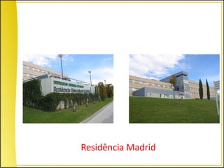 Residência Madrid
 