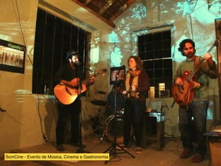 SomCine - Evento de Música, Cinema e Gastronomia
 