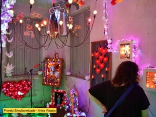 Projeto Simultaneidade - Artes Visuais
 