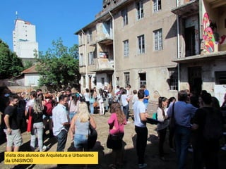 Visita dos alunos de Arquitetura e Urbanismo
da UNISINOS
 