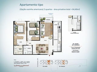 Apartamento tipo
(Opção cozinha americana) 2 quartos - área privativa total = 64,40m2
 