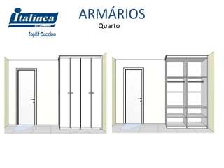 ARMÁRIOS
  Quarto
 