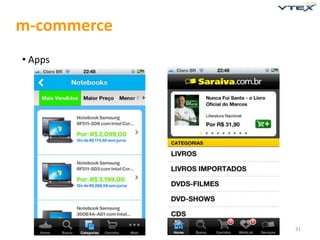 m-commerce
• Apps




             31
 