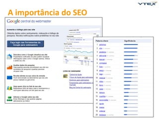 A importância do SEO




                       40
 