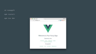 npm install
npm run dev
cd vueapp01
 