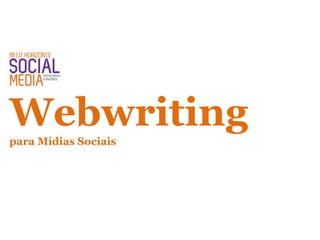Webwritingpara Mídias Sociais
 