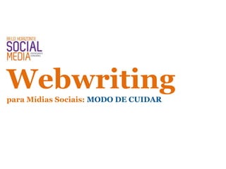 Webwritingpara Mídias Sociais: MODO DE CUIDAR
 