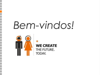 Bem-vindos!

 