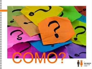 COMO?

 