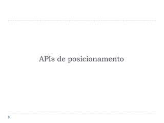 APIs de posicionamento