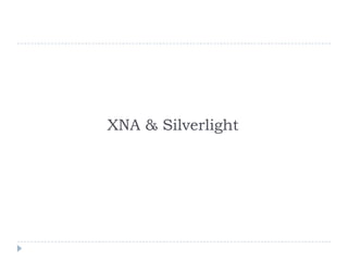 XNA & Silverlight