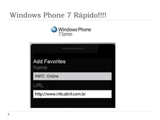 Windows Phone 7 Rápido!!!!