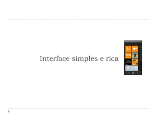 Interface simples e rica
