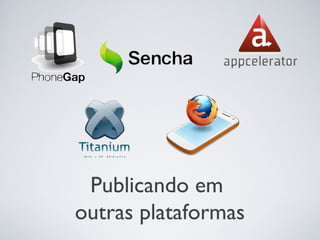 Publicando em
outras plataformas
 
