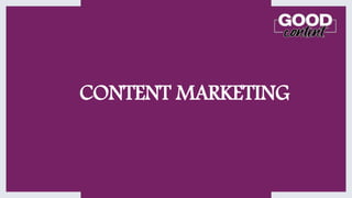 CONTENT MARKETING
 