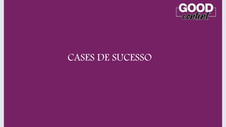 CASES DE SUCESSO
 