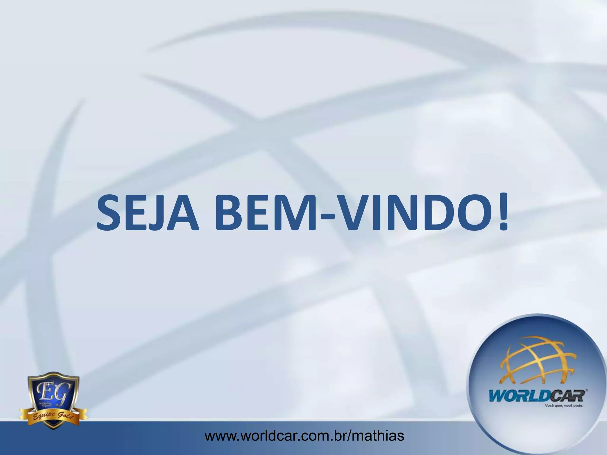 SEJA BEM-VINDO!

www.worldcar.com.br/mathias
www.worldcar.com.br/mathias

 