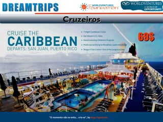 69$69$
"O momento não se evita... cria-se", by Hugo Figueiredo
CruzeirosCruzeirosCruzeirosCruzeiros
 