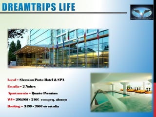 Local – Sheraton Porto Hotel & SPA 
Estadia – 2 Noites 
Apartamento – Quarto Premium 
WV– 290,90$ - 216€ com peq. almoço 
Booking – 349$ - 260€ só estadia 
 
