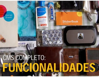 CMS COMPLETO:
FUNCIONALIDADES
 