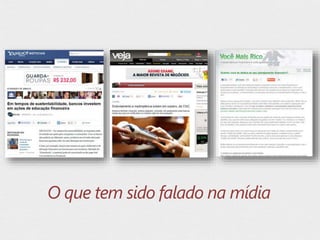 O que tem sido falado na mídia
 