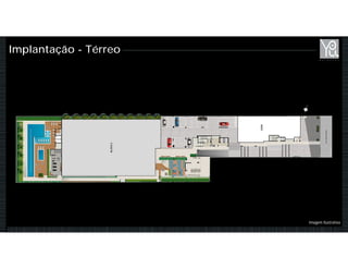 Implantação - Térreo
Imagem Ilustrativa
 