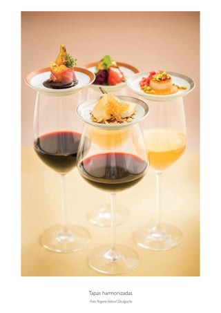 Tapas harmonizadas
Foto: RogerioVoltan/ Divulgação
 