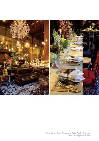 Fotos: Sergio Jorge Assessoria: Salve Santo Antonio
Decor: Boutique de Cena
 