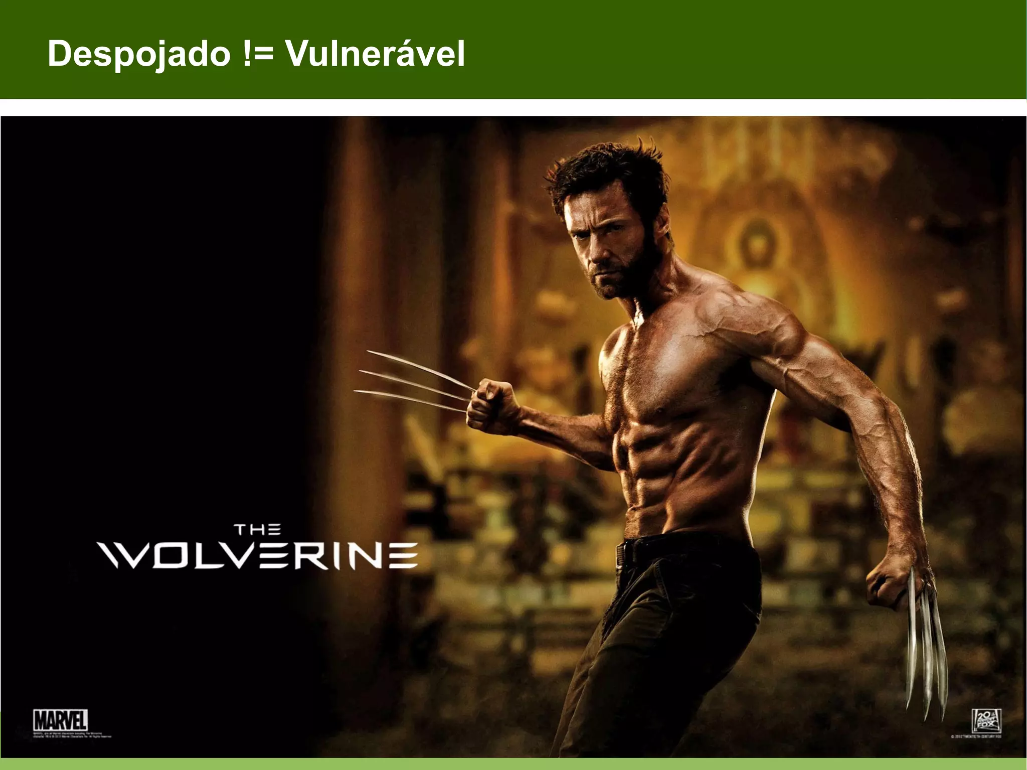 Despojado != Vulnerável 