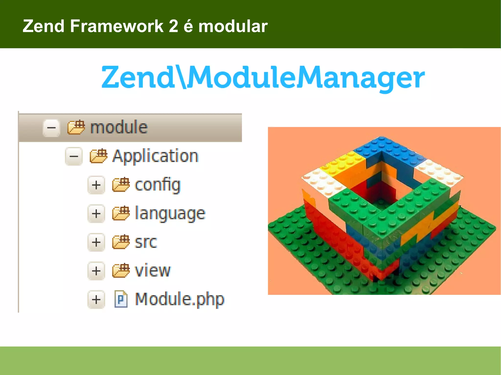 Zend Framework 2 é modular 