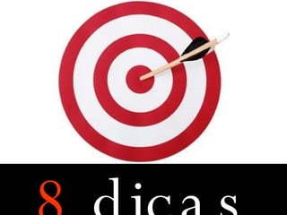 8  dicas 