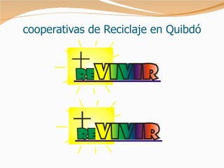 cooperativas de Reciclaje en Quibdó 