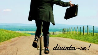 Treine! 
divirta-se!  