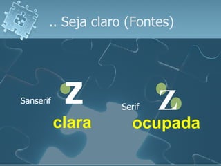 Sanserif Z Serif Z .. Seja claro (Fontes) ocupada clara 