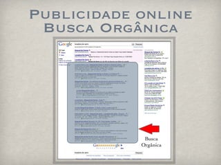 Publicidade online Busca Orgânica Busca Orgânica 