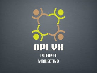 OPLYX ,[object Object],[object Object]
