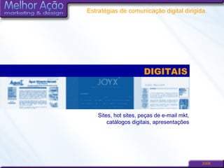 DIGITAIS Sites, hot sites, peças de e-mail mkt, catálogos digitais, apresentações 