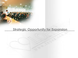 Strategic Opportunity for Expansion 