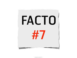 FACTO
  #7
 Copyright Vasco Gaspar, 2011
 