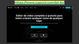 https://www.capcut.com/pt-br/
 