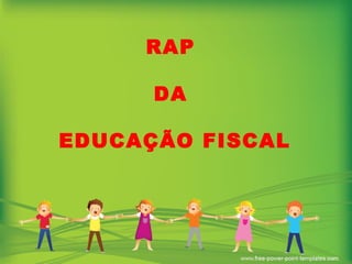 RAP  DA  EDUCAÇÃO FISCAL 